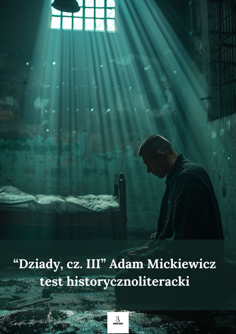 Test historycznoliteracki - "Dziady, cz. III" Adam Mickiewicz > Baz
